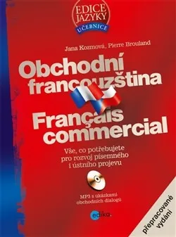 Francouzský jazyk Obchodní francouzština - Jana Kozmová, Pierre Brouland + CD 