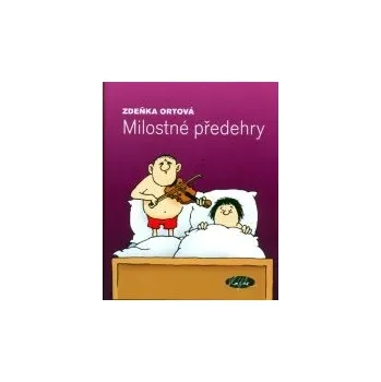 Milostné předehry - Zdeňka Ortová
