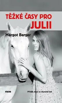 Berger Margot: Těžké časy pro Julii