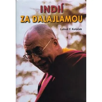 Indií za Dalajlámou - Luboš Y. Koláček