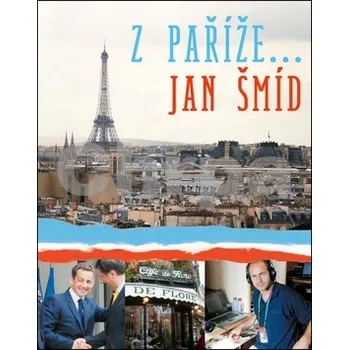 Poezie Z Paříže .... - Jan Šmíd