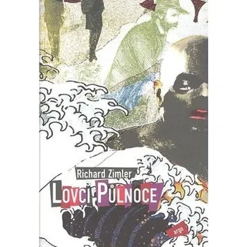 Lovci Půlnoce - Richard Zimler