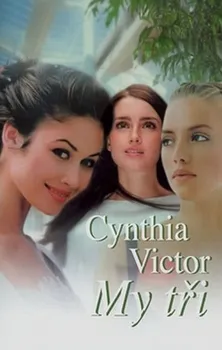 My tři - Cynthia Victor