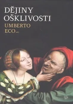 Umění Dějiny ošklivosti - Umberto Eco