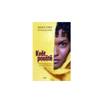 Květ pouště - Waris Dirie, Cathleen Millerová Květ pouště - Waris Dirie, Cathleen Millerová