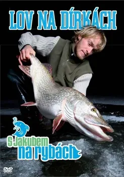Seriál DVD S Jakubem na rybách - Lov na dírkách