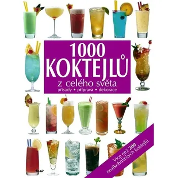 1000 koktejlů z celého světa - Naumann a Göbel