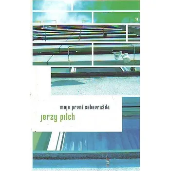 Moje první sebevražda - Jerzy Pilch