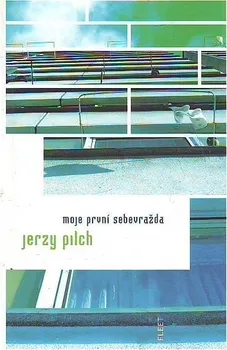 Moje první sebevražda - Jerzy Pilch