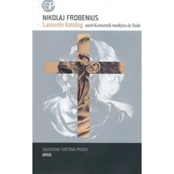Latourův katalog aneb Komorník markýze de Sade - Nikolaj Frobenius