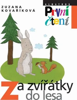 Za zvířátky do lesa - Zuzana Kovaříková, Andrea Tackezy