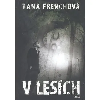 V lesích - Tana Frenchová