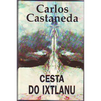 Cesta do Ixtlanu - Carlos Castaneda Cesta do Ixtlanu - Carlos Castaneda