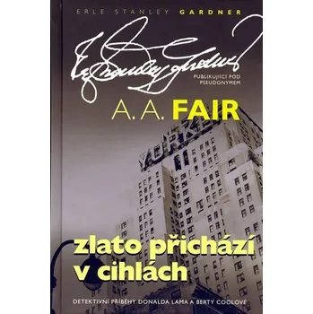 Zlato přichází v cihlách - A.A. Fair
