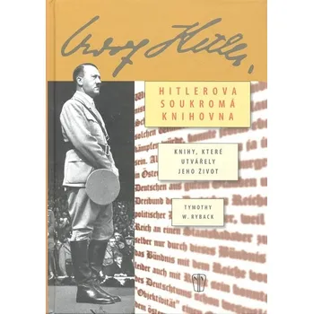 Hitlerova soukromá knihovna - Timothy W. Ryback