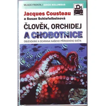Člověk, orchidej a chobotnice - Jacques Cousteau
