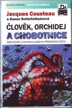 Člověk, orchidej a chobotnice - Jacques Cousteau