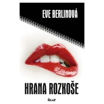Hrana rozkoše - Eve Berlinová