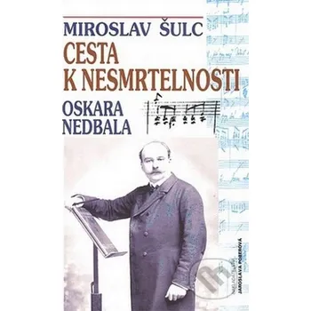 Cesta k nesmrtelnosti - Miroslav Šulc