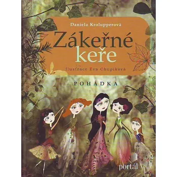 Pohádka Zákeřné keře - Daniela Krolupperová
