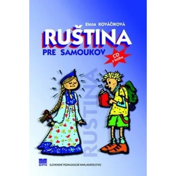 Ruský jazyk Ruština pre samoukov - Elena Kováčiková, Táňa Žitňanová