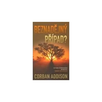 Beznadějný případ? - Corban Addison
