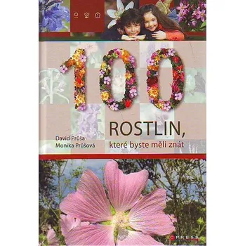 Encyklopedie 100 rostlin, které byste měli znát - David Průša, Monika Průšová