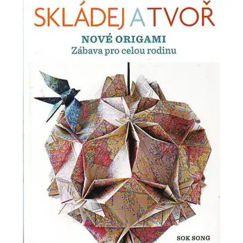 Skládej a tvoř nové origami - Song Sok Skládej a tvoř nové origami - Song Sok