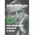 Jak překonat starosti a stres - Dale Carnegie