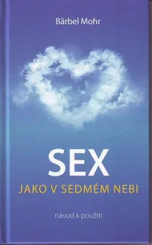 Sex jako v sedmém nebi – Mohr Bärbel