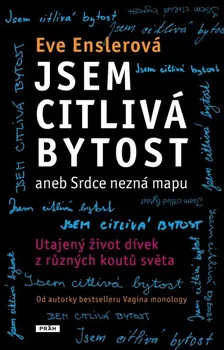 Enslerová Eva: Jsem citlivá bytost aneb Srdce nezná mapu