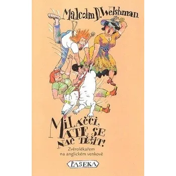 Miláčci, máte se nač těšit! - Malcolm D. Welshman