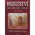 Encyklopedie Husitství lesk a bída české reformace - Vladimír Liška