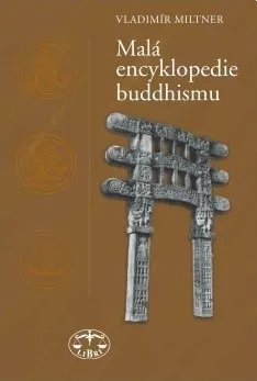 Encyklopedie Malá encyklopedie buddhismu - Vladimír Miltner