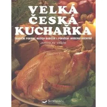 Velká česká kuchařka - Jaroslav Vašák