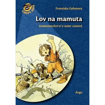 Lov na mamuta - Franziska Gehmová