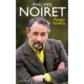 Literární biografie Paměti kavalíra - Philippe Noiret