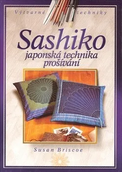 Encyklopedie Sashiko: Japonská tradiční technika prošívání - Susan Briscoe