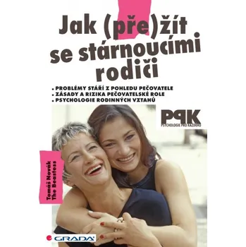 Osobní rozvoj Jak (pře)žít se stárnoucími rodiči - Tomáš Novák