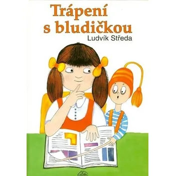 Trápení s bludičkou - Ludvík Středa, Renáta Frančíková