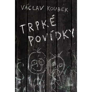 Trpké povídky - Václav Koubek