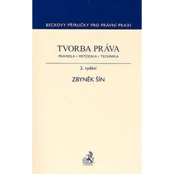 Tvorba práva: pravidla, metodika, technika - Zbyněk Šín
