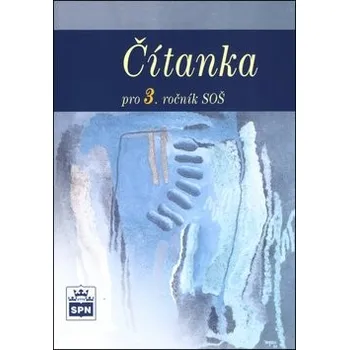 Český jazyk Čítanka pro 3. ročník středních odborných škol - Josef Soukal