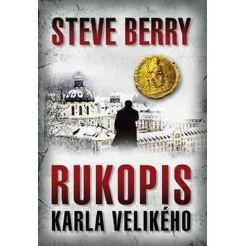 Rukopis Karla Velikého - Steve Berry
