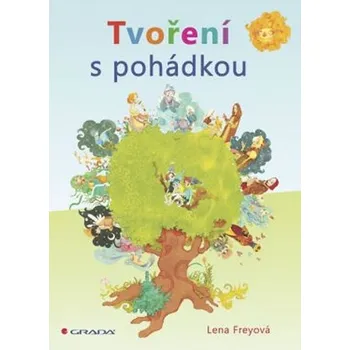 Freyová Lena: Tvoření s pohádkou