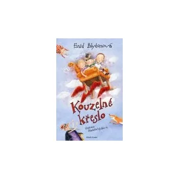 Kouzelné křeslo - Enid Blytonová Kouzelné křeslo - Enid Blytonová