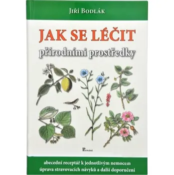 Jak se léčit přírodními prostředky - Jiří Bodlák