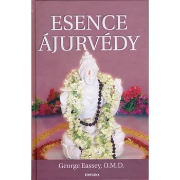 Esence ájurvédy - George Eassey