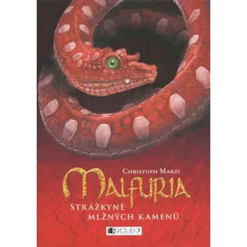 Malfuria: Strážkyně mlžných kamenů - Christoph Marzi