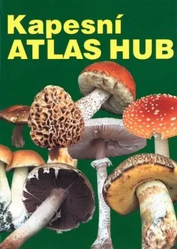 Encyklopedie Kapesní atlas hub - Miroslav Smotlacha